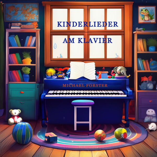 Michael Forster - Kinderlieder am Klavier
