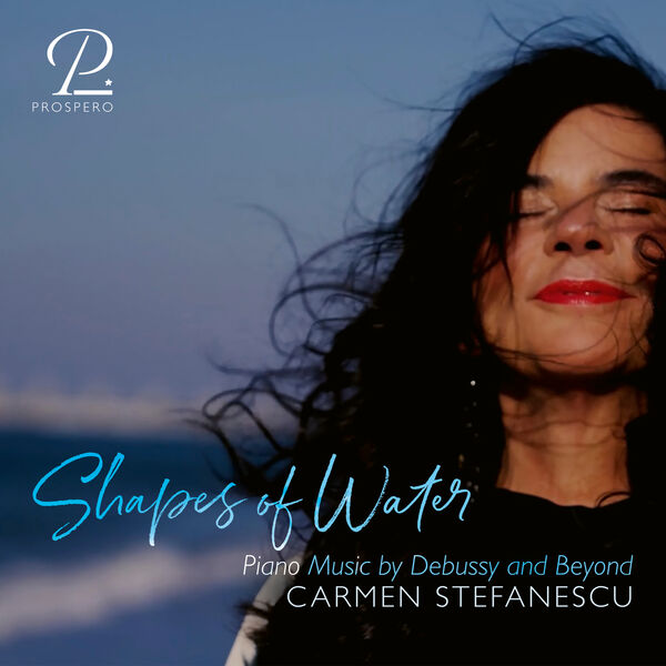 Carmen Stefanescu - Shapes of Water - Piano Music by Debussy and Beyond (2026) [24B-48kHz]