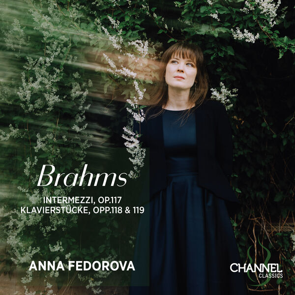 Anna Fedorova - Brahms Intermezzi, Op. 117 - Klavierstücke, Opp. 118 & 119 (2026) [24B-192kHz]
