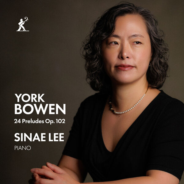 Sinae Lee - York Bowen 24 Preludes, Op. 102 (2026) [24B-96kHz]