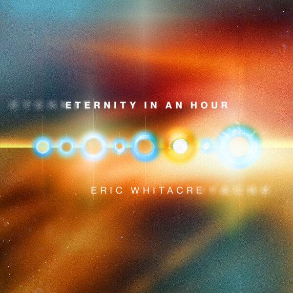 Eric Whitacre - Eternity in an Hour (2026) [24B-96kHz]